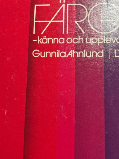 Färg - känna och uppleva; Gunnila Ahnlund; 1986