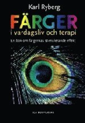 Färger i vardagsliv och  terapi; Karl Ryberg; 1999