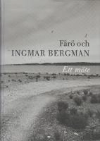 Fårö och Ingmar Bergman : ett möte; Fårö hembygdsförening; 2014