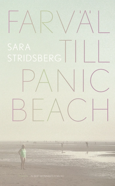Farväl till Panic Beach; Sara Stridsberg; 2024
