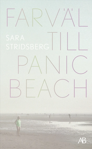 Farväl till Panic Beach; Sara Stridsberg; 2025
