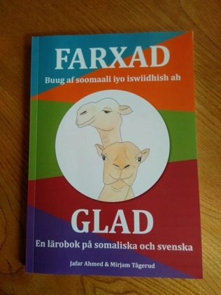 Farxad : buug af soomaali lyo iswiidhish ab / Glad : en lärobok på somaliska och svenska; Jafar Ahmed, Mirjam Tågerud; 2017