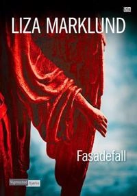 Fasadefall; Liza Marklund, Dorthe Emilie Erichsen; 2013