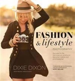 Fashion and Lifestyle Photography; Dixon Dixie; 2017