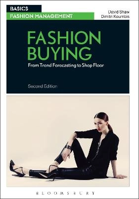 Fashion buying : from trend forecasting to shop floor [Elektronisk resurs]; David Shaw, Dimitri Koumbis; 2017