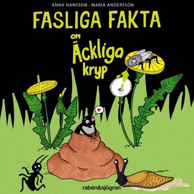 Fasliga fakta om äckliga kryp; Anna Hansson; 2021