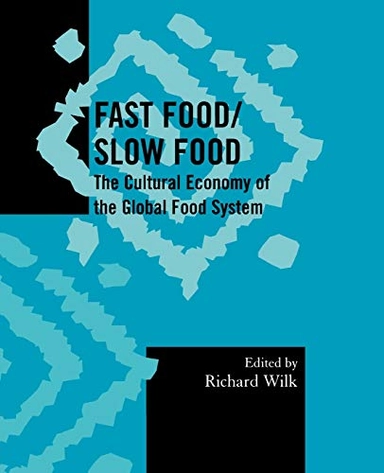 Fast food/slow food : the cultural economy of the global food system