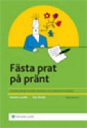 Fästa prat på pränt : hur man skriver läsvärda protokoll och minnesanteckningar