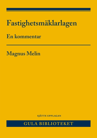 Fastighetsmäklarlagen : En kommentar; Magnus Melin; 2025