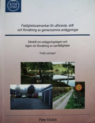 Fastighetssamverkan för utförande, drift och förvaltning av gemensamma anläggningar : särskilt om Anläggningslagen och Lagen om förvaltning av samfälligheter