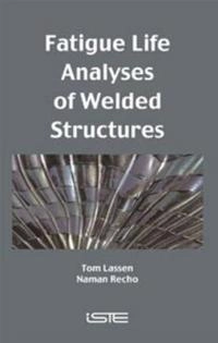 Fatigue Life Analyses of Welded Structures: Flaws; Tom Lassen, Naman Recho; 2006