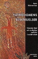 Fattigdomens besvärjelser : visionära ideal och vardagliga realiteter i socialt arbete; Karin Salomonsson; 1998