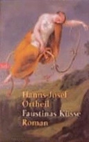 Faustinas Küsse; Hanns-Josef Ortheil; 2000