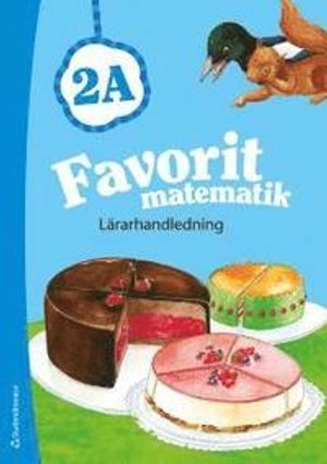 Favorit matematik 2A - Lärarhandledning; Katariina Asikainen, Sirpa Haapaniemi, Sirpa Mörsky, Arto Tikkanen, Päivi Vehmas, Juha Voima; 2012