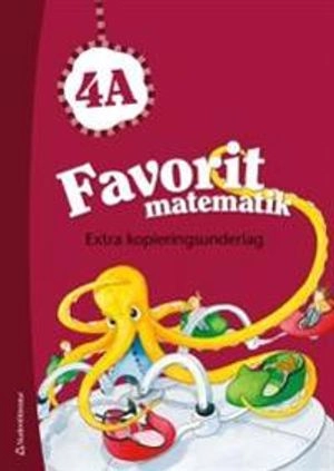 Favorit matematik 4A Extra kopieringsunderlag; Katariina Asikainen, Kimmo Nyrhinen, Pekka Rokka, Päivi Vehmas; 2014