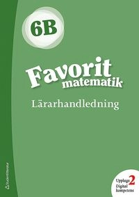 Favorit matematik 6B Lärarpaket - Digitalt + Tryckt; Katariina Asikainen, Kimmo Nyrhinen, Pekka Rokka, Päivi Vehmas; 2019