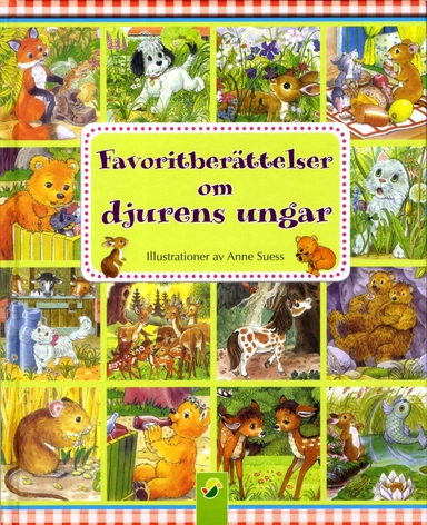 Favoritberättelser om djurens ungar; Ingrid Pabst; 2016