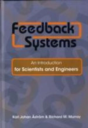 Feedback systems : an introduction for scientists and engineers; Karl Johan Åström; 2008