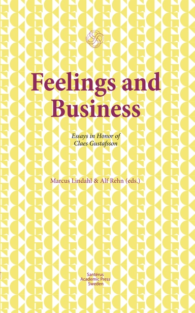 Feelings and business : essays in honor of Claes Gustafsson