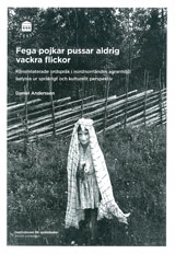 Fega pojkar pussar aldrig vackra flickor Könsrelaterade ordspråk i nordnorrländsk agrarmiljö belysta ur språkligt och kulturellt perspektiv