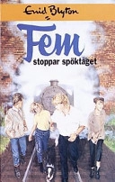 Fem stoppar spöktåget; Enid Blyton; 1994