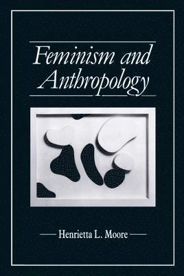 Feminism and anthropology; Henrietta L. Moore; 1988