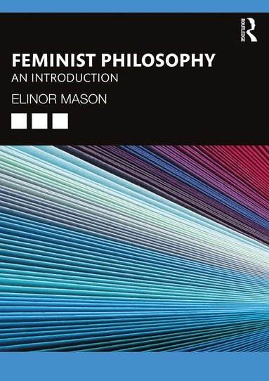 Feminist philosophy : an introduction; Elinor Mason; 2022