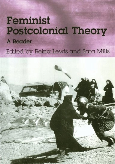 Feminist postcolonial theory : a reader; Reina Lewis, Sara Mills; 2003