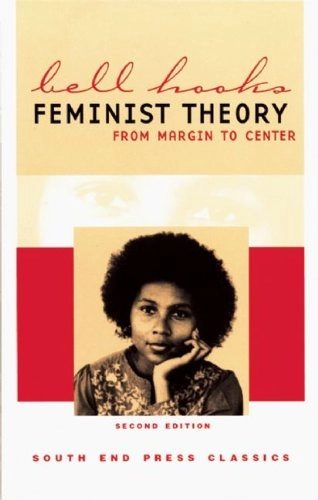 Feminist theory : from margin to center; bell hooks; 2000