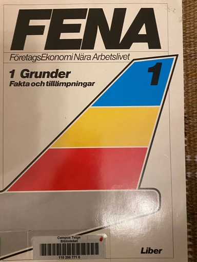 FENA : företagsekonomi nära arbetslivet; Anita Berglund, Ulf Swerin; 1985