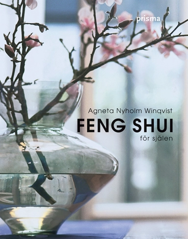 Feng shui för själen; Agneta Winqvist Nyholm; 2004