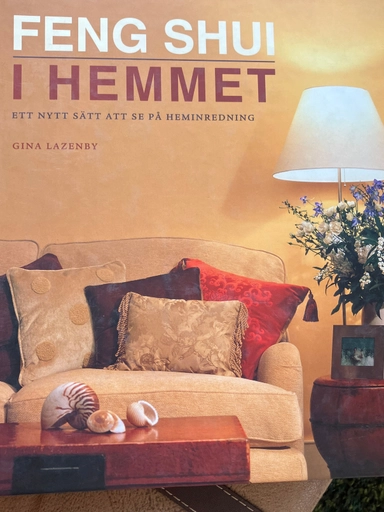 Feng shui i hemmet; Gina Lanzenby; 2001