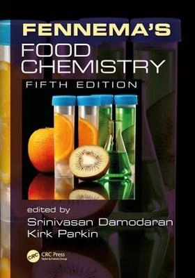 Fennema's food chemistry; Srinivasan Damodaran, Kirk Lindsay Parkin, Owen R. Fennema; 2017