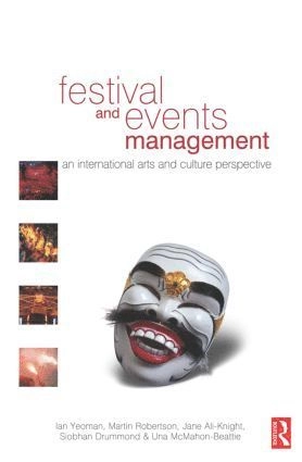 Festival and events management : an international arts and culture perspective; Ian Yeoman; 2004