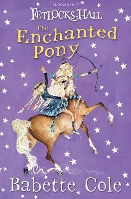 Fetlocks Hall 4: The Enchanted Pony