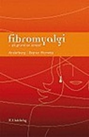 Fibromyalgi : på grund av stress; Eva Bojner Horwitz, Ulla Maria Anderberg; 2007