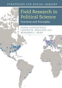 Field research in political science : practices and principles; Diana Kapiszewski; 2015