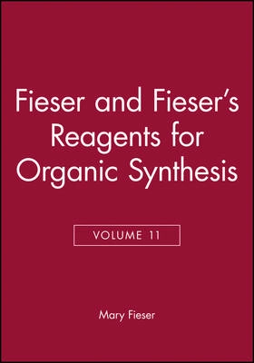 Fiesers' Reagents for Organic Synthesis, Volume 11,; Mary Fieser; 1984