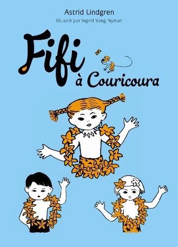 Fifi à Couricoura [Texte imprimé]; Astrid Lindgren; 2013