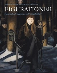 Figurationer : romantik och realism i norskt samtidmåleri; Johan Lundberg, Christopher Rådlund; 2009
