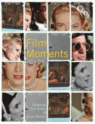Film moments : criticism, history, theory; James R. Walters, Tom Brown; 2010