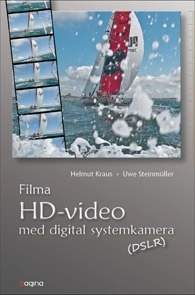 Filma HD Video med digital systemkamera; Helmut Kraus, Uwe Steinmüller; 2010