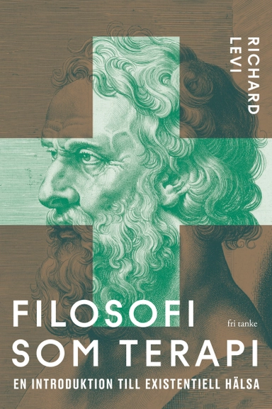 Filosofi som terapi: En introduktion till existentiell hälsa