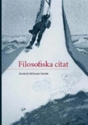 Filosofiska citat : festskrift till Svante Nordin