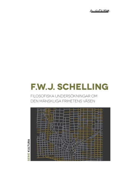 Filosofiska undersökningar om den mänskliga frihetens väsen; F. W. J. Schelling; 2017