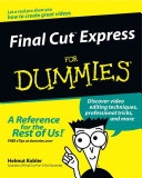 Final Cut Express For Dummies; Helmut Kobler; 2003