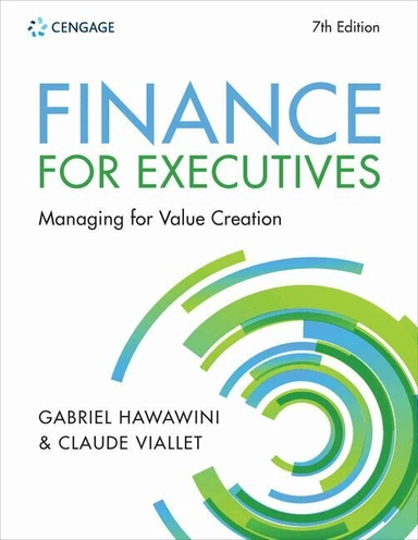 Finance for executives : managing for value creation; Gabriel A. Hawawini, Claude Viallet; 2022