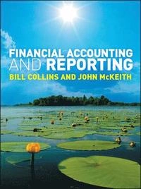 Financial Accounting and Reporting; Bill Collins; 2009
