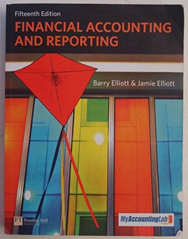 Financial Accounting and Reporting; Barry Elliott, Jamie Elliott; 2012