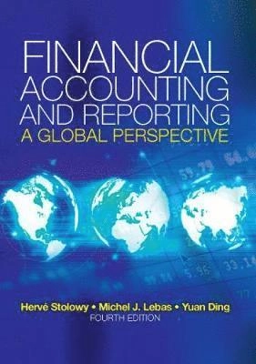 Financial accounting and reporting : a global perspective; Hervé Stolowy, Michel. Lebas, Yuan Ding; 2013